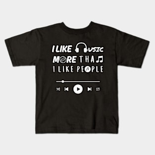 I like music more than people. (White) Kids T-Shirt